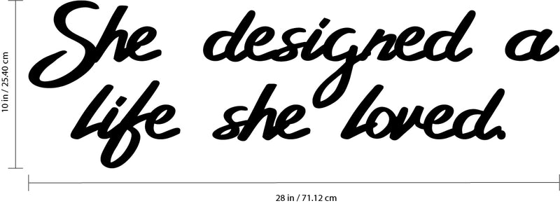 Vinyl Wall Art Decal - She Designed A Life She Loved - 10" x 28" - Female Empowerment Home Living Room Bedroom Sticker Decor - Women’s Trendy Quotes Workplace Office Adhesive Decals Black 10" x 28" 4