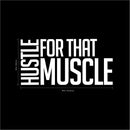 Vinyl Wall Art Decal - Hustle for That Muscle - 20" x 40" - Gym Fitness Healthy Lifestyle Home Bedroom Decor - Motivational Positive Peel and Stick Work Out Strength Decals (20" x 40"; White) White 20" x 40"