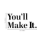 Vinyl Wall Art Decal - You’ll Make It - 11.5" x 23" - Inspirational Workplace Bedroom Apartment Gym Fitness Decor - Encouraging Indoor Outdoor Home Living Room Office Decals (11.5" x 23"; Black) Black 11.5" x 23"