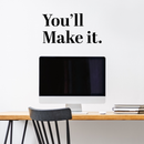 Vinyl Wall Art Decal - You’ll Make It - 11. Inspirational Workplace Bedroom Apartment Gym Fitness Decor - Encouraging Indoor Outdoor Home Living Room Office Decals (11.5" x 23"; Black)   2