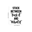 Vinyl Wall Art Decal - Stuck Between Fuk%c It And What If - Motivational Office Workplace Business Quote Sticker - Peel And Stick Wall Home Living Room Bedroom Decor   3