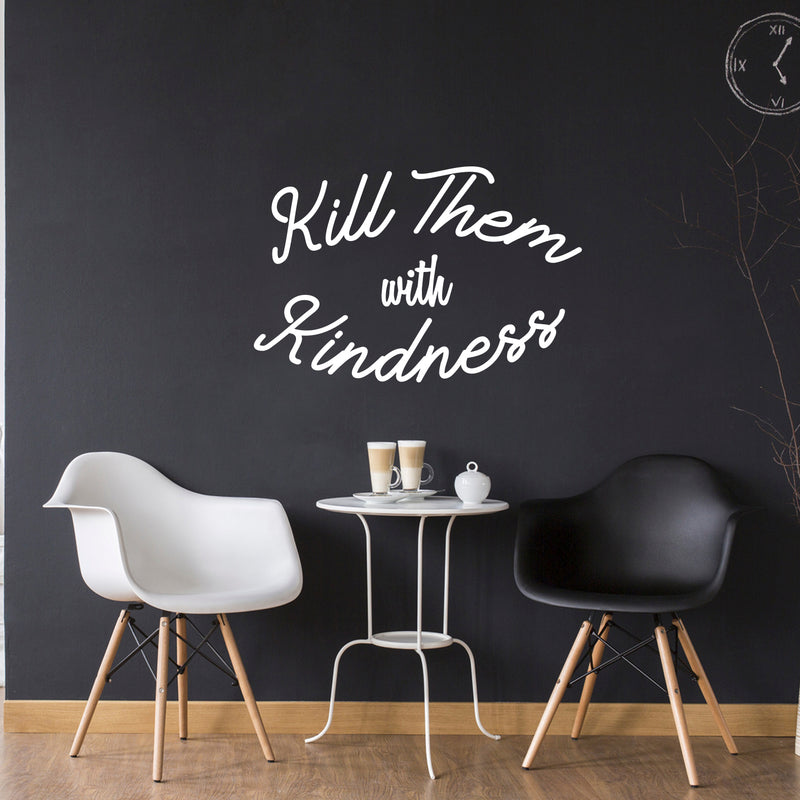 Vinyl Wall Art Decal - Kill Them with Kindness - 23" x 35" - Trendy Modern Home Living Room Bedroom Sticker - Inspirational Positive Office Workplace Peel and Stick Decor (23" x 35"; White) White 23" x 35"