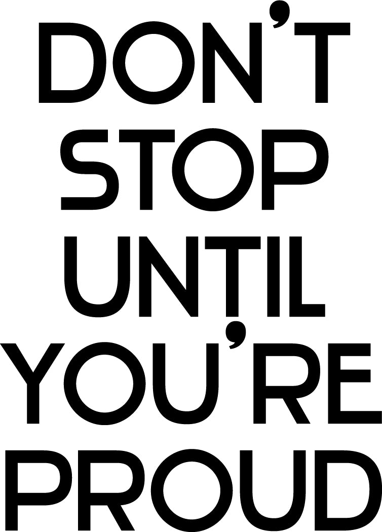 Vinyl Wall Art Decal - Don’t Stop Until You’re Proud - 32" x 23" - Inspirational Workplace Bedroom Apartment Decor - Encouraging Indoor Outdoor Home Living Room Office Decals Black 32" x 23" 2