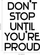 Vinyl Wall Art Decal - Don’t Stop Until You’re Proud - 32" x 23" - Inspirational Workplace Bedroom Apartment Decor - Encouraging Indoor Outdoor Home Living Room Office Decals Black 32" x 23" 4