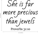 Vinyl Wall Art Decal - She is Far More Precious Than Jewels Prov 31:10-- Religious Bedroom Apartment Decor Decals - Christian Home Living Room Office Quotes (23" x 26"; Black)   4