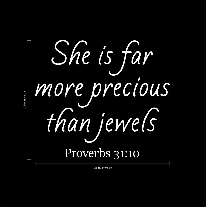 Vinyl Wall Art Decal - She is Far More Precious Than Jewels Prov 31:10-23" x 26" - Religious Bedroom Apartment Decor Decals - Christian Home Living Room Office Quotes (23" x 26"; White) White 23" x 26" 4