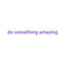 Do Something Amazing Wall Art Decal 2" x 20" Decoration Vinyl Sticker (Purple) Purple 2" x 18" 4