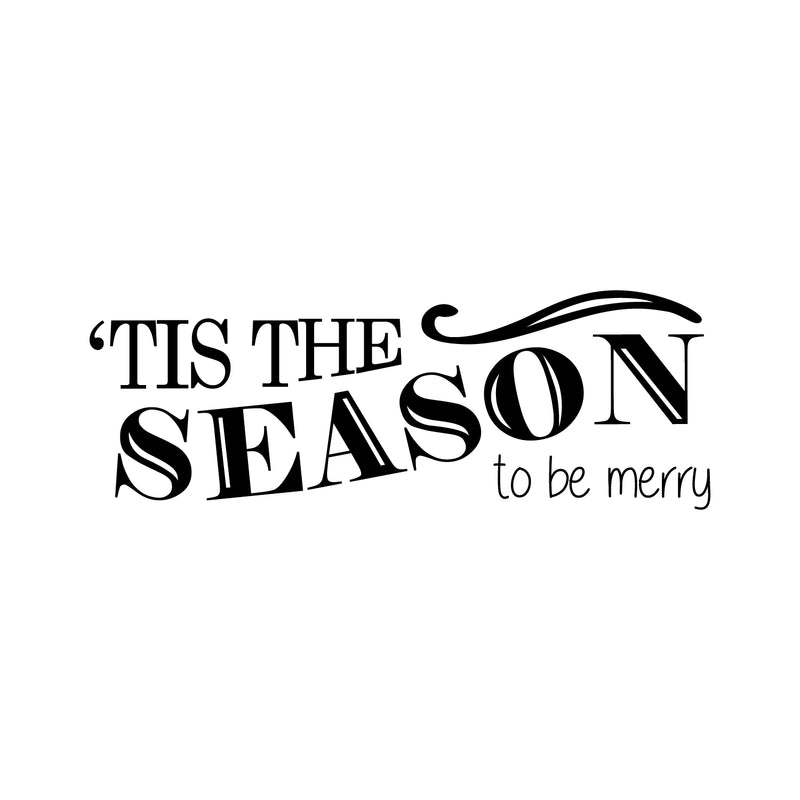 Vinyl Wall Art Decal - Tis The Season to Be Merry - 10" x 30" - Christmas Seasonal Holiday Sticker - Indoor Outdoor Home Living Room Bedroom Apartment Office Door Decor (10" x 30"; Black) Black 10" x 30" 4