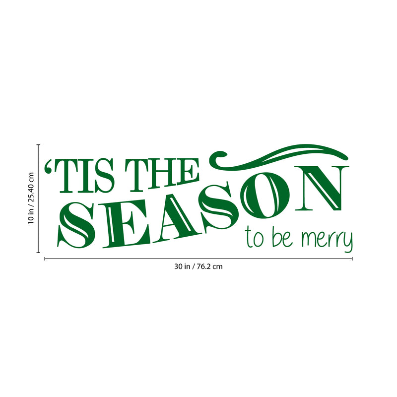 Vinyl Wall Art Decal - Tis The Season to Be Merry - 10" x 30" - Christmas Seasonal Holiday Sticker - Indoor Outdoor Home Living Room Bedroom Apartment Office Door Decor (10" x 30"; Green) Green 10" x 30"