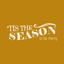 Vinyl Wall Art Decal - Tis The Season to Be Merry - 10" x 30" - Christmas Seasonal Holiday Sticker - Indoor Outdoor Home Living Room Bedroom Apartment Office Door Decor (10" x 30"; White) White 10" x 30"