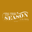 Vinyl Wall Art Decal - Tis The Season to Be Merry - 10" x 30" - Christmas Seasonal Holiday Sticker - Indoor Outdoor Home Living Room Bedroom Apartment Office Door Decor (10" x 30"; White) White 10" x 30" 4