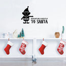 Vinyl Wall Art Decal - Reporting Directly to Santa - 22. Christmas Holiday Seasonal Sticker - Home Apartment Wall Door Window Bedroom Living Room Work Decor Decals (22.5" x 35"; Black)   3