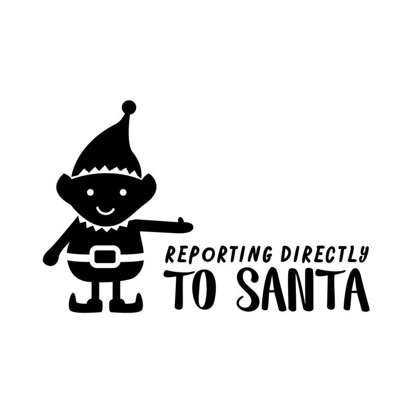 Vinyl Wall Art Decal - Reporting Directly to Santa - 22.5" x 35" - Christmas Holiday Seasonal Sticker - Home Apartment Wall Door Window Bedroom Living Room Work Decor Decals (22.5" x 35"; Black) Black 22.5" x 35" 4