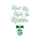 Vinyl Wall Art Decal  - Meet Me Under The Mistletoe - 22.5" x 14" - Christmas Seasonal Holiday Decoration Sticker - Home Office Door Window Bedroom Workplace Decals Green 22.5" x 14" 3