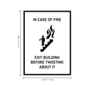 Vinyl Wall Art Decal - in Case of Fire Exit Building Before Tweeting About It - 22.5" x 16.5" - Funny Home Bedroom Office Sticker Decoration - Witty Modern Living Room Dorm Room Apartment Decals Black 22.5" x 16.5"