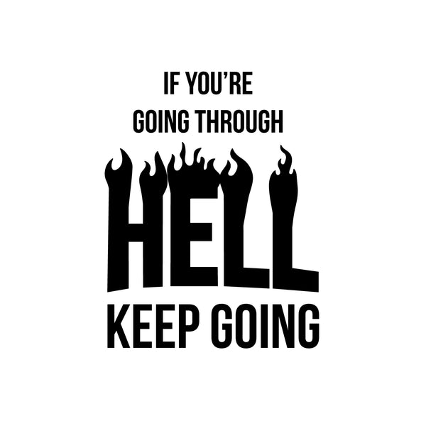 Vinyl Wall Art Decal - If You're Going Through Hell Keep Going - - Winston Churchill Quote Gym Fitness Lifestyle Locker Room Decor - Motivational Work Out Living Room Bedroom Home Decals