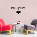 Valentines Day Vinyl Wall Art Decal - I’m Yours with Heart - Valentine’s Home Living Room Bedroom Sticker - Indoor Outdoor Positive Household Couples Apartment Decor (12" x 23"; Black)