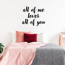 Valentines Day Vinyl Wall Art Decal - All of Me Loves All of You - Modern Quote Home Living Room Bedroom Sticker - Trendy Couples Indoor Outdoor Apartment Decor (19" x 23"; Black)   3