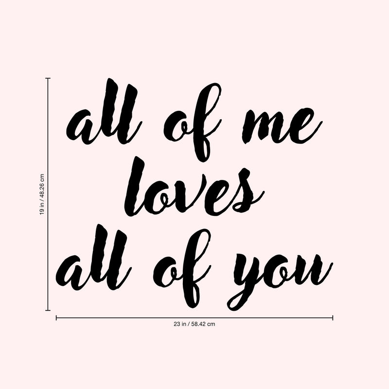 Valentines Day Vinyl Wall Art Decal - All of Me Loves All of You - 19" x 23" - Modern Quote Home Living Room Bedroom Sticker - Trendy Couples Indoor Outdoor Apartment Decor (19" x 23"; Black) Black 19" x 23" 4