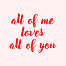 Valentines Day Vinyl Wall Art Decal - All of Me Loves All of You - Modern Quote Home Living Room Bedroom Sticker - Trendy Couples Indoor Outdoor Apartment Decor (19" x 23"; Black)   5