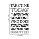 Vinyl Wall Art Decal - Take Time Today to Appreciate Someone - 22.5" x 14" - Positive Modern Bedroom Apartment Decor - Motivational Indoor Outdoor Home Living Room Office Life Quotes Black 22.5" x 14" 2