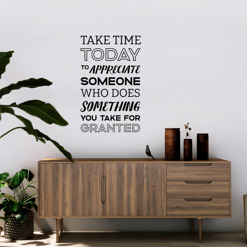 Vinyl Wall Art Decal - Take Time Today To Appreciate Someone - 22. Positive Modern Bedroom Apartment Decor - Motivational Indoor Outdoor Home Living Room Office Life Quotes   3