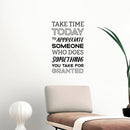 Vinyl Wall Art Decal - Take Time Today To Appreciate Someone - 22. Positive Modern Bedroom Apartment Decor - Motivational Indoor Outdoor Home Living Room Office Life Quotes   4