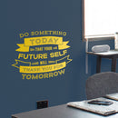 Vinyl Wall Art Decal - Do Something Today That Your Future Self Will Thank You for Tomorrow - 18" x 22.5" - Motivational Home Living Room Bedroom Apartment Decor Office Quotes (18" x 22.5"; Yellow) Yellow 18" x 22.5" 2