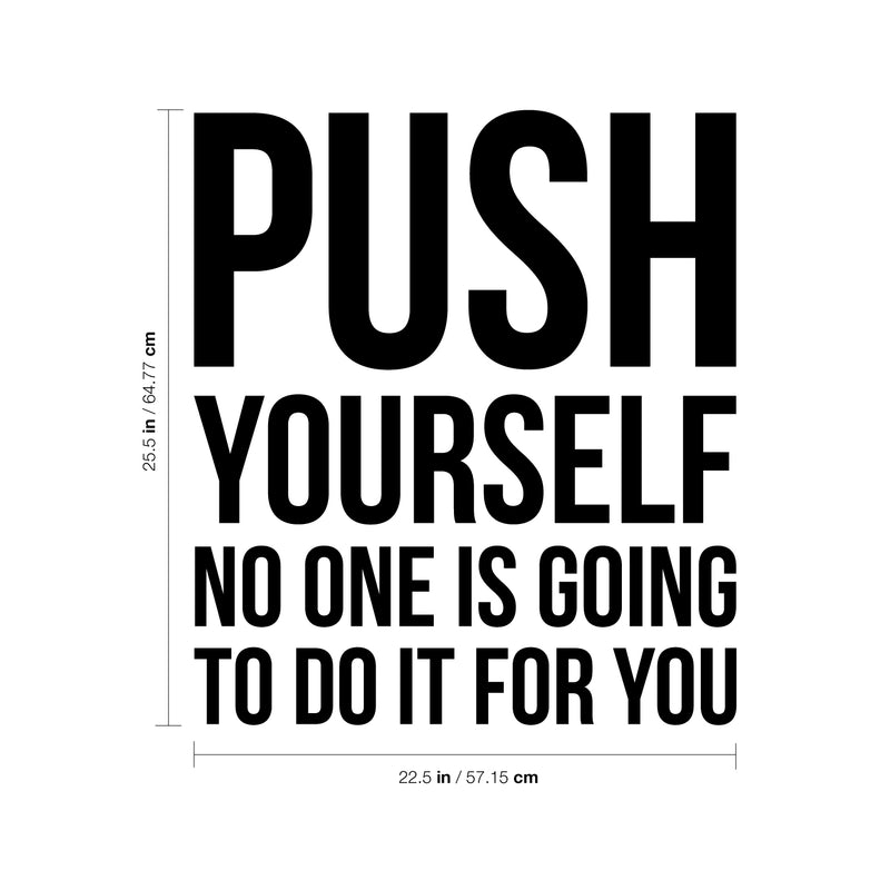 Vinyl Wall Art Decal - Push Yourself No One Is Going To Do It For You - 25. - Positive Gym Fitness Health Motivational Workout Lifestyle Locker Room Quotes Decor