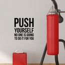 Vinyl Wall Art Decal - Push Yourself No One Is Going To Do It For You - 25. - Positive Gym Fitness Health Motivational Workout Lifestyle Locker Room Quotes Decor   2