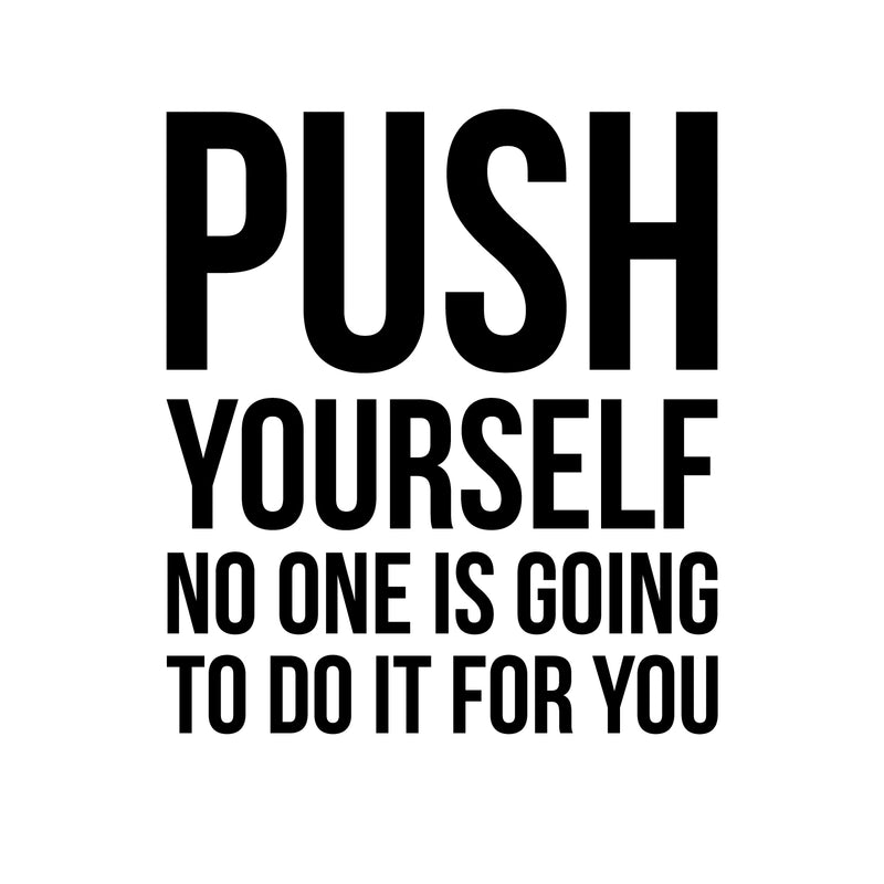 Vinyl Wall Art Decal - Push Yourself No One Is Going To Do It For You - 25. - Positive Gym Fitness Health Motivational Workout Lifestyle Locker Room Quotes Decor   4