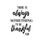 Vinyl Wall Art Decal - There is Always Something to Be Thankful for - 22.5" x 17" - Inspirational Life Quote for Home Dining Room Living Room - Modern Office Workplace Bedroom Decor Black 22.5" x 17"