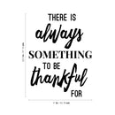 Vinyl Wall Art Decal - There is Always Something to Be Thankful for - 22.5" x 17" - Inspirational Life Quote for Home Dining Room Living Room - Modern Office Workplace Bedroom Decor Black 22.5" x 17" 4