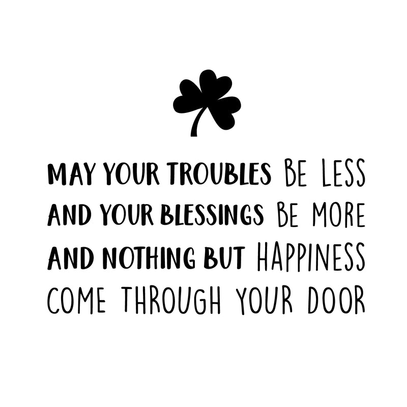 St Patrick’s Day Vinyl Wall Art Decal - May Your Troubles Be Less - - St Patty’s Holiday Home Living Room Bedroom Sticker - Office Workplace Apartment Door Decor (; Black)   4