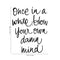 Vinyl Wall Art Decal - Once In A While Blow Your Own Damn Mind - Modern Inspirational Life Quote For Home Bedroom Office Workplace Apartment Living Room Decor (26" x 20"; Black)