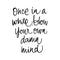 Vinyl Wall Art Decal - Once In A While Blow Your Own Damn Mind - Modern Inspirational Life Quote For Home Bedroom Office Workplace Apartment Living Room Decor (26" x 20"; Black)   4