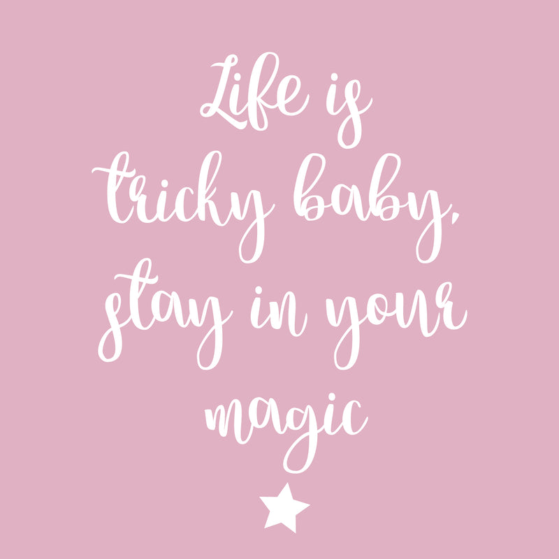 Vinyl Art Wall Decal - Life is Tricky Baby Stay in Your Magic - 25" x 19.5" - Cute Star Modern Kids Toddlers Girly Indoor Home Bedroom Playroom Apartment Nursery Decor Stickers (25" x 19.5"; White) White 25" x 19.5" 4