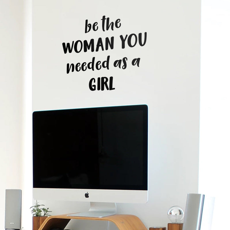 Vinyl Wall Art Decal - Be The Woman You Needed As A Girl - 19. Women’s Female Motivational Trendy Indoor Home Apartment Living Room Bedroom Office Dorm Room Work Decor (19.5" x 22"; Black)