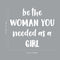 Vinyl Wall Art Decal - Be The Woman You Needed As A Girl - 19.6" x 22" - Women’s Female Motivational Trendy Indoor Home Apartment Living Room Bedroom Office Dorm Room Work Decor (19.5" x 22"; White) White 19.5" x 22" 3