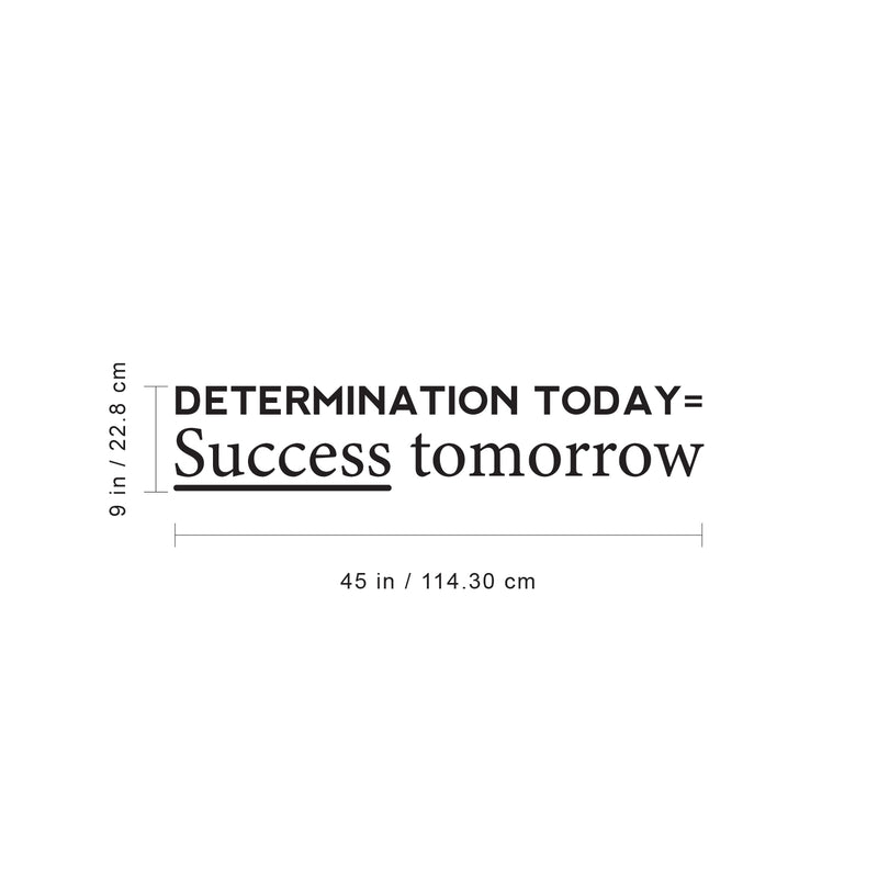 Vinyl Wall Art Decal - Determination Today Success Tomorrow - Positive Motivational Modern Home Bedroom Apartment Workplace Living Room Office Gym Fitness Decor Quote (9" x 45"; Black)   4