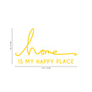 Vinyl Wall Art Decal - Home is My Happy Place - 12" x 22" - Modern Cursive Love Quote for Couples Home Apartment Bedroom Living Room Dining Room Household Indoor Outdoor Decor (12" x 22"; Yellow) Yellow 12" x 22" 3