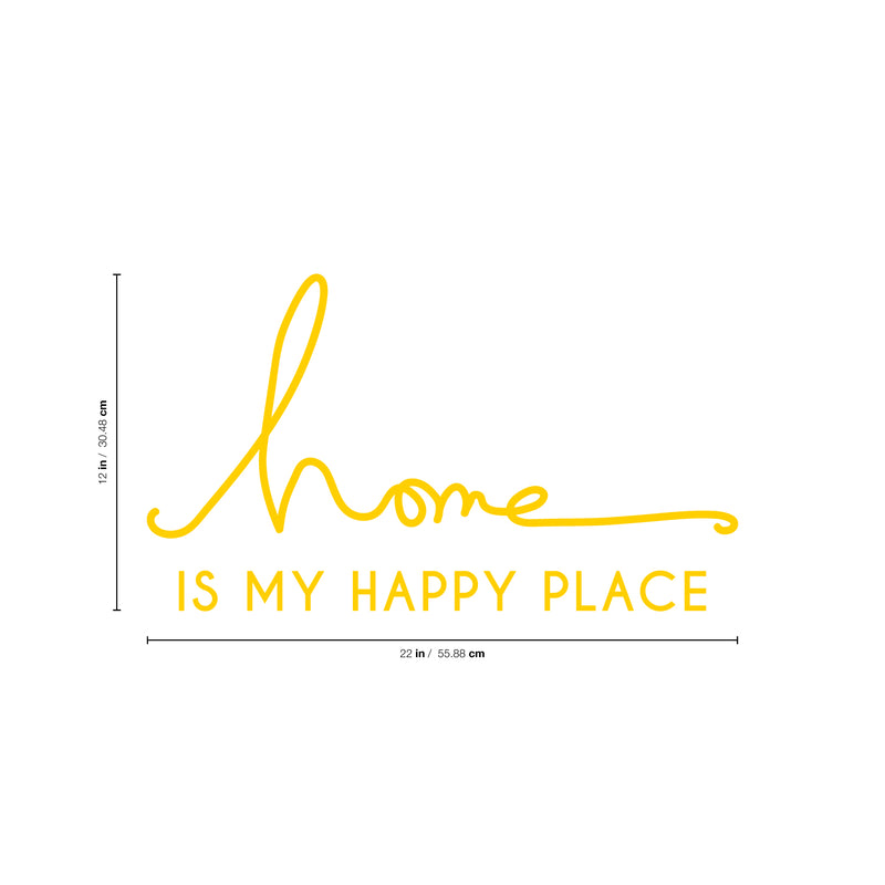 Vinyl Wall Art Decal - Home is My Happy Place - 12" x 22" - Modern Cursive Love Quote for Couples Home Apartment Bedroom Living Room Dining Room Household Indoor Outdoor Decor (12" x 22"; Yellow) Yellow 12" x 22" 3