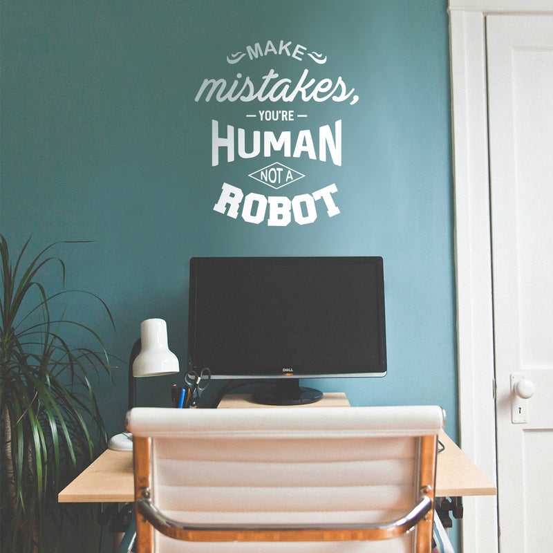 Vinyl Wall Art Decal - Make Mistakes You’re Human Not A Robot - 22" x 19" - Motivational Modern Home Bedroom Office Life Quote - Positive Trendy Living Room Apartment Work Decor (22" x 19"; White) White 22" x 19"