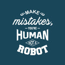 Vinyl Wall Art Decal - Make Mistakes You’re Human Not A Robot - 22" x 19" - Motivational Modern Home Bedroom Office Life Quote - Positive Trendy Living Room Apartment Work Decor (22" x 19"; White) White 22" x 19" 2