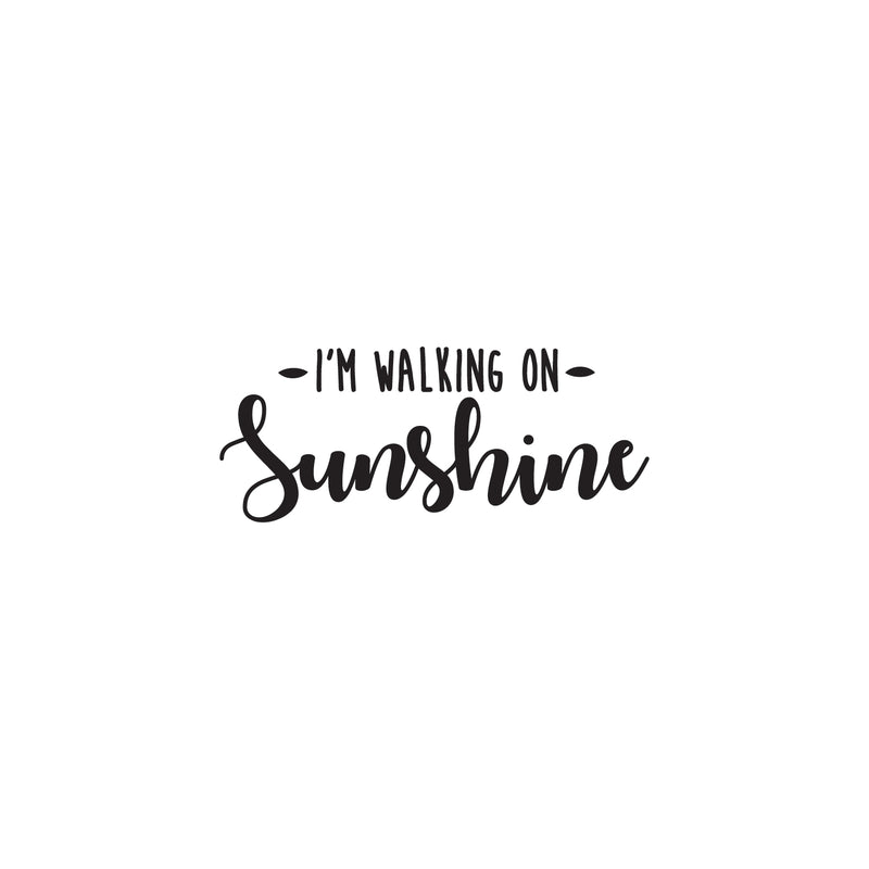 Vinyl Wall Art Decal - I’m Walking On Sunshine - 10. - Positive Modern Trendy Home Office Bedroom Living Room Quote - Happy Motivational Workplace Apartment Decoration (10.; Black)