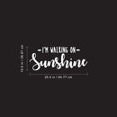 Vinyl Wall Art Decal - I’m Walking On Sunshine - 10.5" x 25.5" - Positive Modern Trendy Home Office Bedroom Living Room Quote - Happy Motivational Workplace Apartment Decoration (10.5" x 25.5"; White) White 10.5" x 25.5" 4