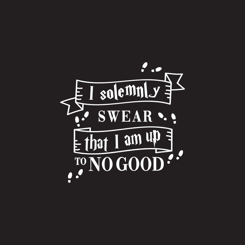 Vinyl Wall Art Decal - I Solemnly Swear That I Am Up To No Good - 26" x 24.5" - Harry Potter Inspired Modern Quote For Home Apartment Bedroom Nursery Playroom Daycare Decor White 26" x 24.5"