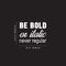 Vinyl Wall Art Decal - Be Bold Or Italic Never Regular - 27.5" x 22" - Motivational Modern Home Office Bedroom Quote - Inspirational Trendy Workplace Apartment Living Room Decor (27.5" x 22"; Black) Black 27.5" x 22" 5