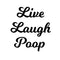 Vinyl Wall Art Decal - Live Laugh Poop - 1- Funny Witty Household Modern Home Bathroom Decoration Quote - Humorous Indoor Outdoor Wall Door Dorm Room Apartment Decor   2