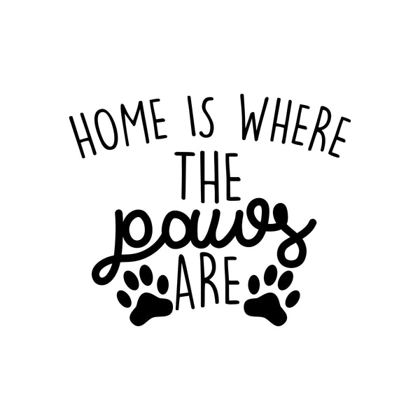 Vinyl Wall Art Decal - Home is Where The Paws are - Cute Trendy Animal Pet Lovers Cursive Decor Home Apartment Bedroom Living Room Indoor Outdoor Decoration Quotes (22" x 27"; Black)